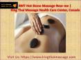 RMT Hot Stone Massage Near Me from King Thai Massage Health Care Center PowerPoint PPT Presentation