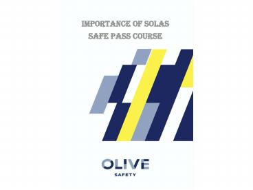 Importance of solas safe pass course (1) presentation | free to download