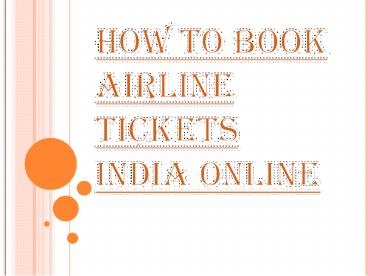 Easy and Convenient Way to Book Airline Tickets India Online