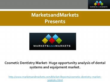 Cosmetic Dentistry Market- Huge opportunity analysis of dental systems and equipment market. - Copy