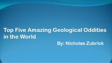 Amazing Geological Oddities by Nicholas Zubrick