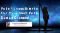 Pole Fitness Shorts For Your Next Pole Dance Classes PowerPoint PPT Presentation
