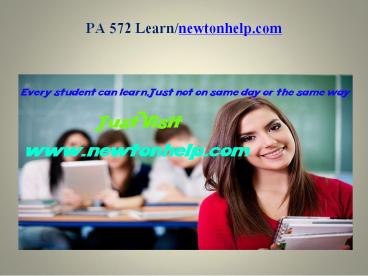 PA 572  Learn/newtonhelp.com