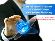 Tatiana Bozovic~ Reasons Your Business Needs Computerized Promoting