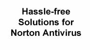 Hassle-free Solutions for Norton Antivirus