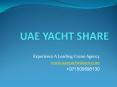 OPPORTUNITY TO ENJOY A SHARE OF A LUXURY CRUISE CALL NOW +971509596130, DUBAI PowerPoint PPT Presentation