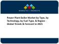 Power Plant Boiler Market by Type, by Technology, by Fuel Type, & Region - Global Trends & Forecast to 2021 PowerPoint PPT Presentation