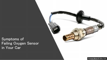 Symptoms of Failing Oxygen Sensor in Your Car