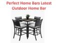 Perfect Home Bars Latest Outdoor Home Bar PowerPoint PPT Presentation