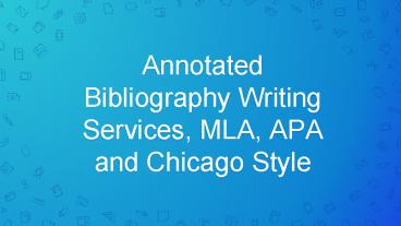 Annotated Bibliography Writing Services, MLA, APA and Chicago Style