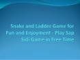 Snake and Ladder Game for Fun and Enjoyment - Play Sap Sidi Game in Free Time PowerPoint PPT Presentation