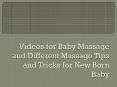 Videos for Baby Massage and Different Massage Tips & Tricks for New Born Baby PowerPoint PPT Presentation
