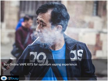 Buy Online VAPE KITS for optimum vaping experience