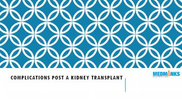 Complications post a Kidney Transplant