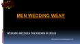 Latest wedding dresses for men | Men Wedding Wear PowerPoint PPT Presentation