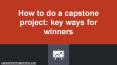 How to do a capstone project: key ways for winners PowerPoint PPT Presentation