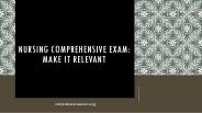 Nursing Comprehensive Exam: Make It Relevant