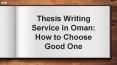 Thesis Writing Service in Oman: How to Choose Good One PowerPoint PPT Presentation