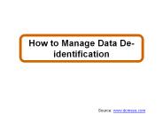 How to Manage Data De-identification