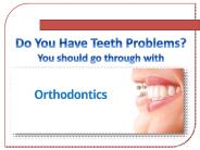 Orthodontics
