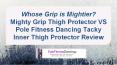 Mighty Grip Thigh Protector VS Pole Fitness Dancing Tacky Inner Thigh Protector Review PowerPoint PPT Presentation