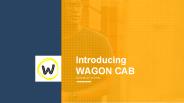 Introduction To Wagon Cab