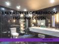3 Key Aspects of Bathroom Lighting Design PowerPoint PPT Presentation