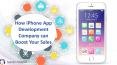 How iPhone App Development Company can Boost Your Sales