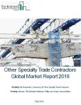 Other Specialty Trade Contractors Global Market Report 2018 PowerPoint PPT Presentation