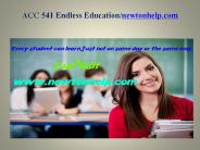 ACC 541 Endless Education /newtonhelp.com