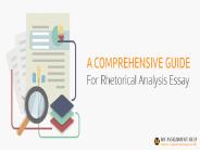 A Comprehensive Guide for Rhetorical Analysis Essay