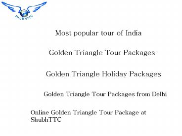 Delhi Agra Jaipur Trip - Golden Triangle Tour Package with ShubhTTC