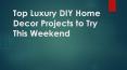 Top Luxury DIY Home Decor Projects to Try This Weekend