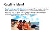 Dominican Catalina Island