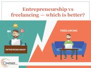 Entrepreneurship vs freelancing — which is better?