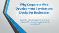 Why Corporate Web Development Services are Crucial for Businesses PowerPoint PPT Presentation