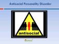 Antisocial Personality Disorder PowerPoint PPT Presentation