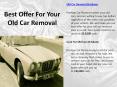 Best Offer For Your Old Car Removal PowerPoint PPT Presentation