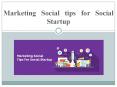 Marketing Social tips for Social Startup (1) PowerPoint PPT Presentation