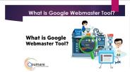 What is Google Webmaster Tool?