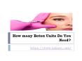 How many Botox Units Do You Need? PowerPoint PPT Presentation