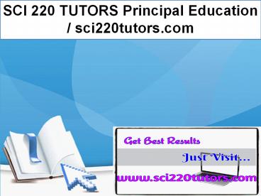 SCI 220 TUTORS Principal Education / sci220tutors.com