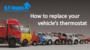 How to Replace Your Vehicle’s Thermostat
