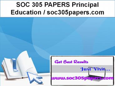 SOC 305 PAPERS Principal Education / soc305papers.com