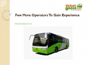 Few more operaotrs to gain experience!