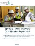 Specialty Trade Contractors Global Market Report 2018 PowerPoint PPT Presentation