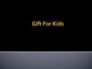 Best Gift For Kids