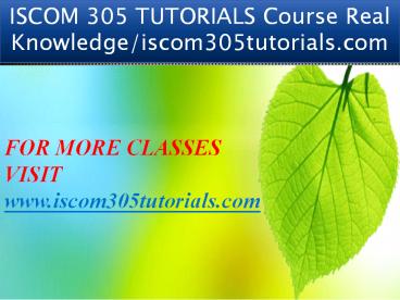 ISCOM 305 TUTORIALS Course Real Knowledge/iscom305tutorials.com
