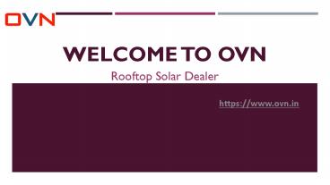 Rooftop Solar Dealer with OVN Trading