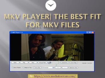 MKV Player The Best Fit For MKV Files